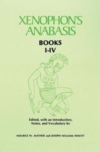 Cover image for Xenophon's Anabasis: Books I - IV