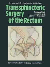 Cover image for Transsphincteric Surgery of the Rectum: Topographical Anatomy and Operation Technique