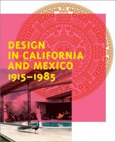 Cover image for Design in California and Mexico, 1915-1985: Found in Translation