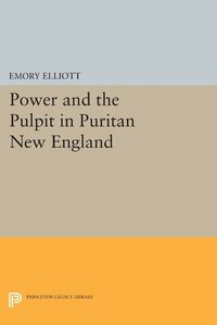 Cover image for Power and the Pulpit in Puritan New England