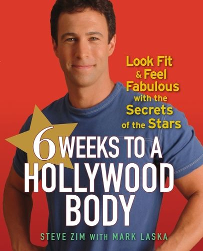 Cover image for 6 Weeks to a Hollywood Body: Look Fit and Feel Fabulous with the Secrets of the Stars