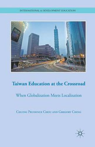 Cover image for Taiwan Education at the Crossroad: When Globalization Meets Localization