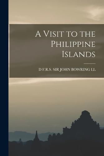 Cover image for A Visit to the Philippine Islands