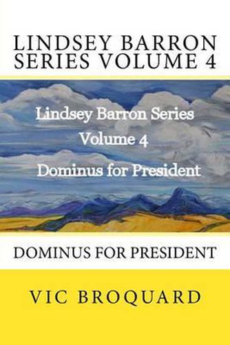 Cover image for Lindsey Barron Series Volume 4 Dominus for President