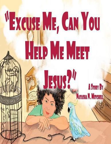 Cover image for Excuse Me, Can You Help Me Meet Jesus?