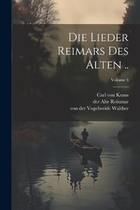 Cover image for Die Lieder Reimars des Alten ..; Volume 3