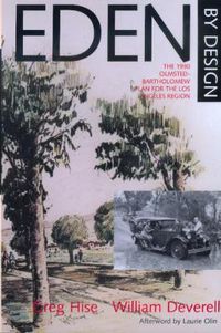 Cover image for Eden by Design: The 1930 Olmsted-Bartholomew Plan for the Los Angeles Region
