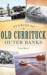 Cover image for Stories of Old Currituck Outer Banks