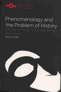 Cover image for Phenomenology and the Problem of History: A Study of Husserl's Transcendental Philosophy