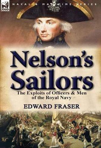 Cover image for Nelson's Sailors: the Exploits of Officers & Men of the Royal Navy