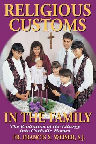 Cover image for Religious Customs in the Family: The Radiation of the Liturgy Into Catholic Homes