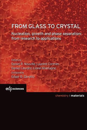 Cover image for From glass to crystal: Nucleation, growth and phase separation: from research to applications