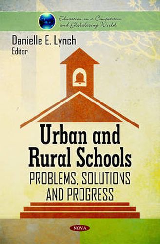 Cover image for Urban & Rural Schools: Problems, Solutions & Progress