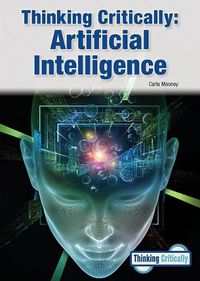 Cover image for Thinking Critically: Artificial Intelligence