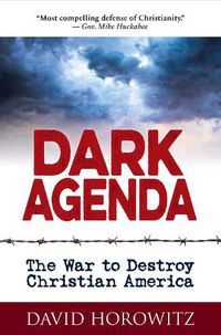 Cover image for DARK AGENDA: The War to Destroy Christian America