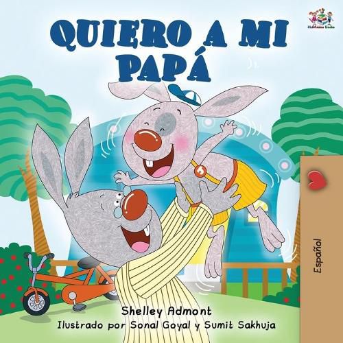 Quiero a mi Papa: I Love My Dad - Spanish Edition