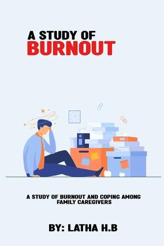 Cover image for A study of burnout and coping among family caregivers