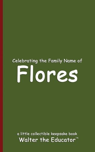 Celebrating the Family Name of Flores