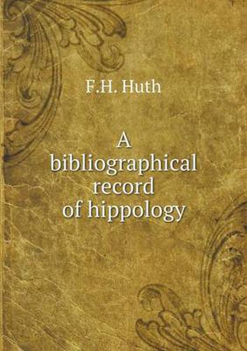 Cover image for A bibliographical record of hippology