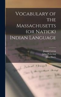 Cover image for Vocabulary of the Massachusetts (or Natick) Indian Language [microform]