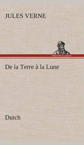 Cover image for De la Terre a la Lune. Dutch