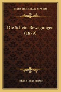 Cover image for Die Schein-Bewegungen (1879)