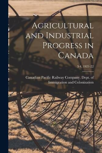 Cover image for Agricultural and Industrial Progress in Canada; 3-4, 1921-22