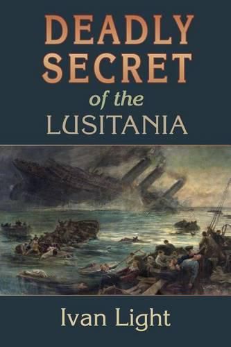 Cover image for Deadly Secret of the Lusitania