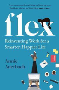 Cover image for FLEX: Reinventing Work for a Smarter, Happier Life