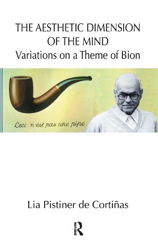 Cover image for The Aesthetic Dimension of the Mind: Variations on a Theme of Bion