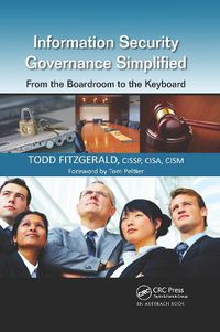 Cover image for Information Security Governance Simplified: From the Boardroom to the Keyboard