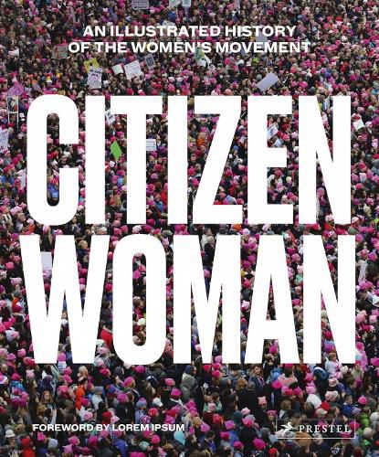 Cover image for Citizen Woman: An Illustrated History of the Women's Movement