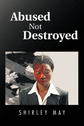 Cover image for Abused Not Destroyed