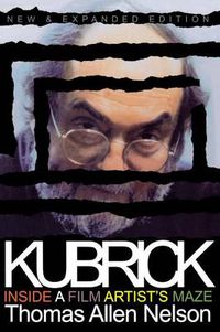 Cover image for Kubrick: Inside a Film Artist's Maze