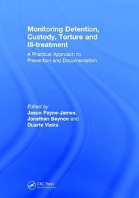 Cover image for Monitoring Detention, Custody, Torture, and Ill-Treatment: A Practical Approach to Prevention and Documentation