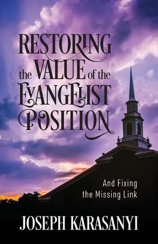 Cover image for Restoring the Value of the Evangelist Position: And Fixing the Missing Link