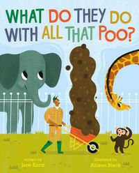 Cover image for What Do They Do With All That Poo?