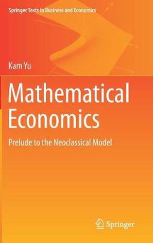 Cover image for Mathematical Economics: Prelude to the Neoclassical Model