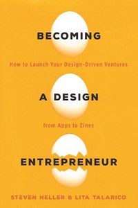 Cover image for Becoming a Design Entrepreneur: How to Launch Your Design-Driven Ventures from Apps to Zines