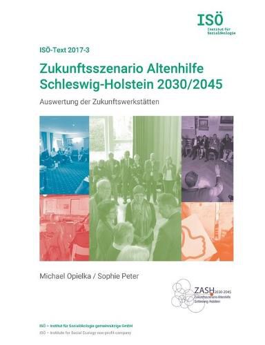 Cover image for Zukunftsszenario Altenhilfe Schleswig-Holstein 2030/2045: Auswertung der Zukunftswerkstatten (ISOE-Text 2017-3)