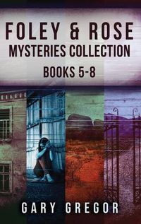 Cover image for Foley & Rose Mysteries Collection - Books 5-8