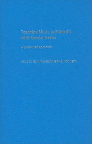 Cover image for Teaching Music to Students with Special Needs: A Label-Free Approach