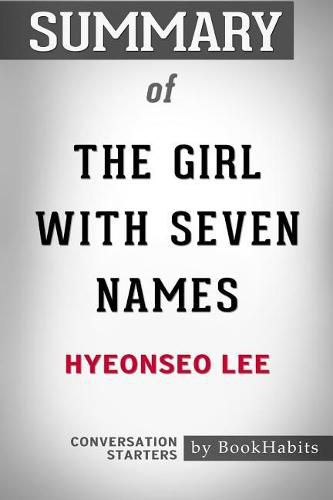 Summary of The Girl with Seven Names by Hyeonseo Lee: Conversation Starters