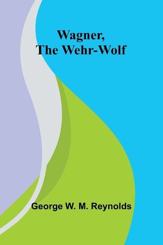 Cover image for Wagner, the Wehr-Wolf