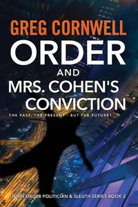 Cover image for Order and Mrs Cohen's Conviction: John Order Politician & Sleuth Series Book 2