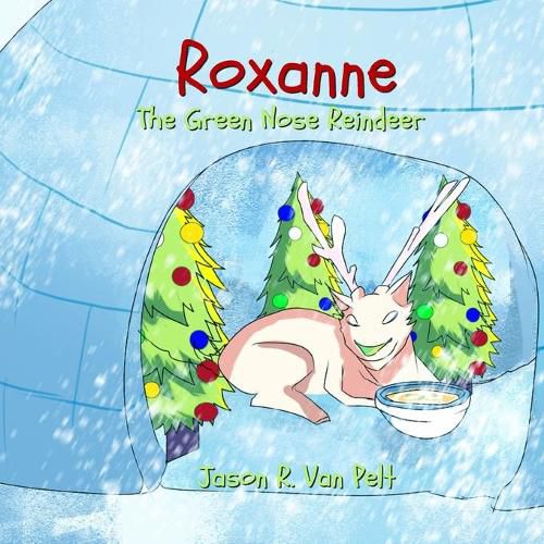 Cover image for Roxanne the Green Nose Reindeer