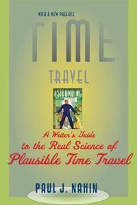 Cover image for Time Travel: A Writer's Guide to the Real Science of Plausible Time Travel