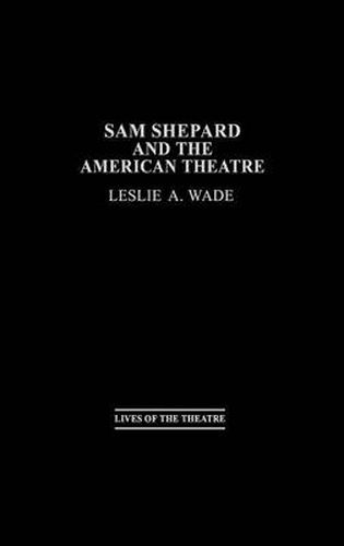 Sam Shepard and the American Theatre