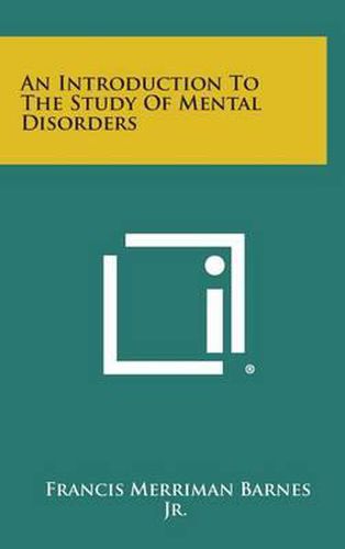 Cover image for An Introduction to the Study of Mental Disorders