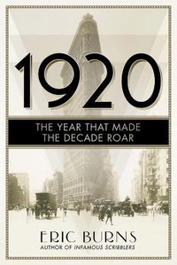 Cover image for 1920: The Year that Made the Decade Roar